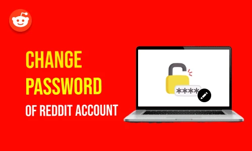 How to Change Password of Your Reddit Account